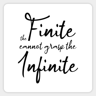 The finite cannot grasp the infinite | Aphorism Sticker